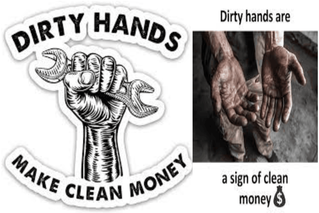 Dirty Hands Clean Money