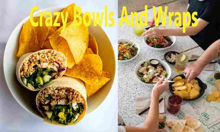 Here You Can Find Crazy Bowls and Wraps Calories and Nutrition Info?