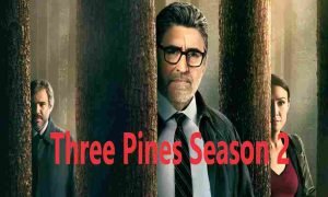 three pines season 2